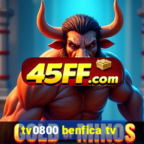 tv0800 benfica tv
